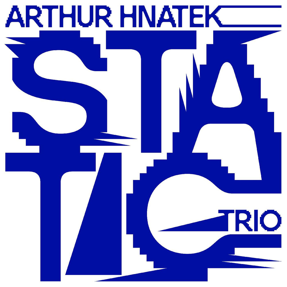 Arthur Hnatek Trio - Static [CD] (ONLINE ORDER ONLY)