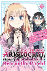 As A Reincarnated Aristocrat, I'll Use My Appraisal Skill to Rise in the World Vol 3
