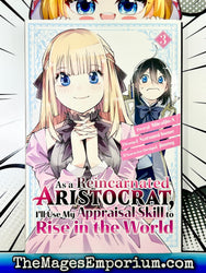 As A Reincarnated Aristocrat, I'll Use My Appraisal Skill to Rise in the World Vol 3