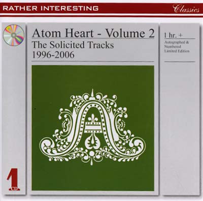 ATOM HEART - Volume 2: The Solicited Tracks 1996-2006 [CD] (ONLINE ORDER ONLY)