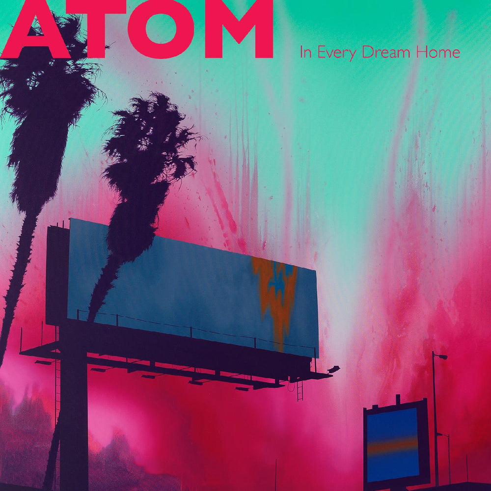 Atom - In Every Dream Home [CD] (ONLINE ORDER ONLY)