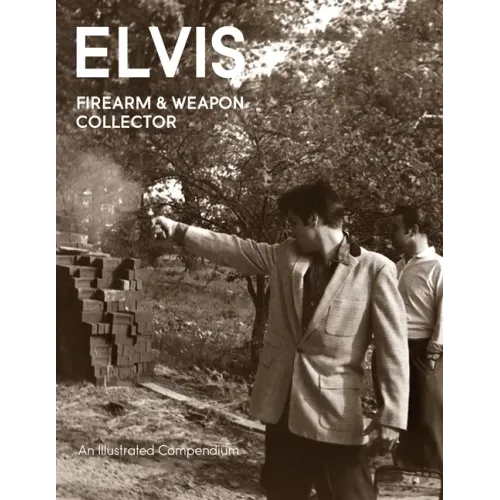 Elvis Firearms & Weapon Collector - Paperback (ONLINE ORDER ONLY)