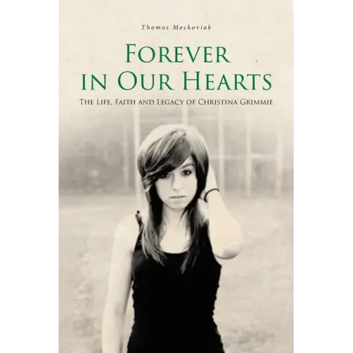 Forever in Our Hearts: The Life, Faith and Legacy of Christina Grimmie - Paperback (ONLINE ORDER ONLY)