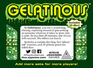 Gelatinous (ONLINE ORDER ONLY)