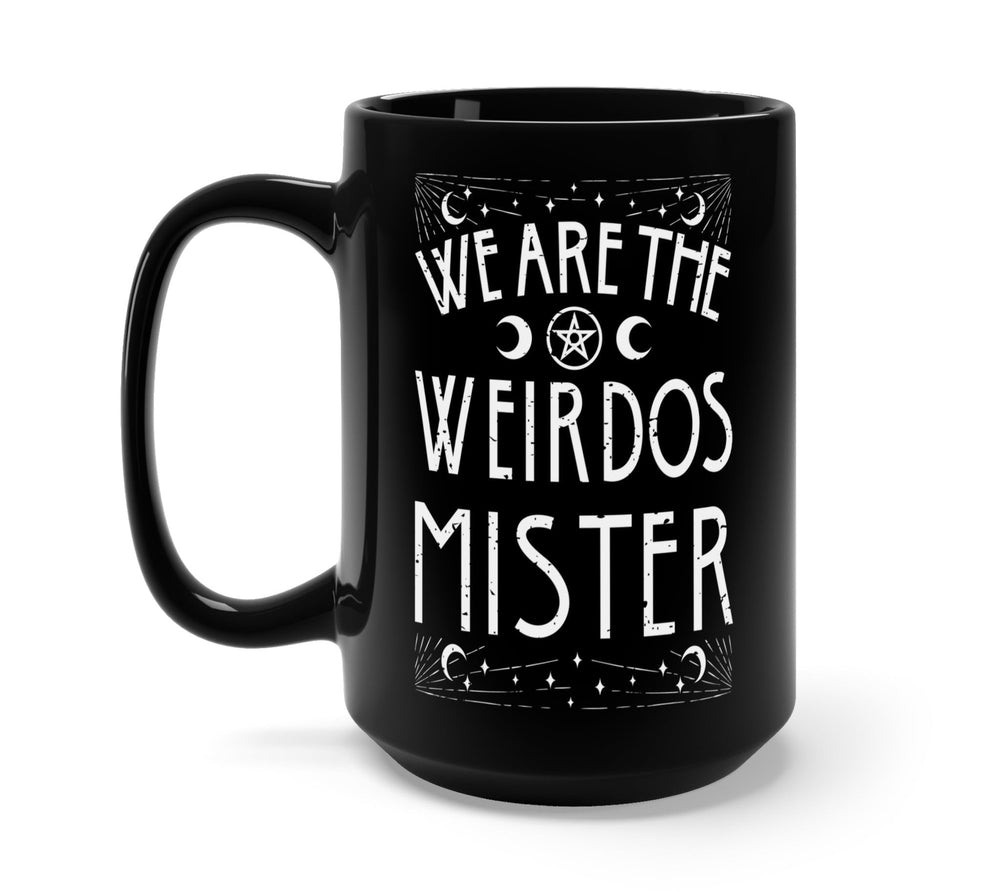 We Are The Weirdos Mister Mug (ONLINE ORDER ONLY)