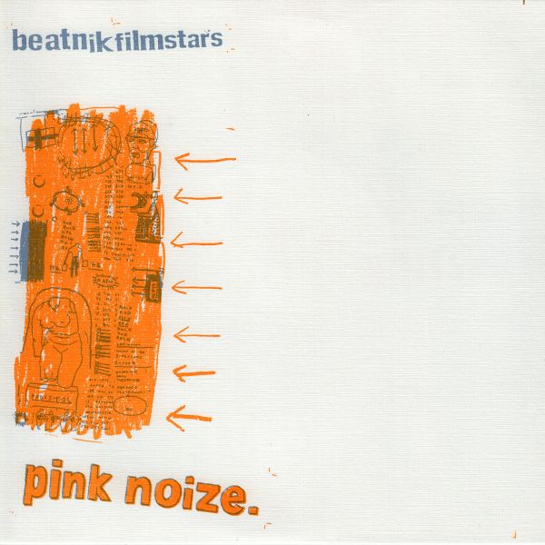 Beatnik Filmstars - Pink Noize - 7" [Vinyl] (ONLINE ORDER ONLY)