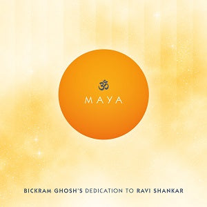 Bickram Ghosh - Maya - Bickram Ghosh's Dedication To Ravi Shankar [CD] (ONLINE ORDER ONLY)