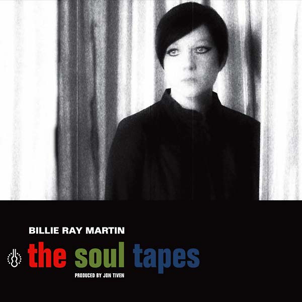 BILLIE RAY MARTIN - The Soul Tapes [CD] (ONLINE ORDER ONLY)