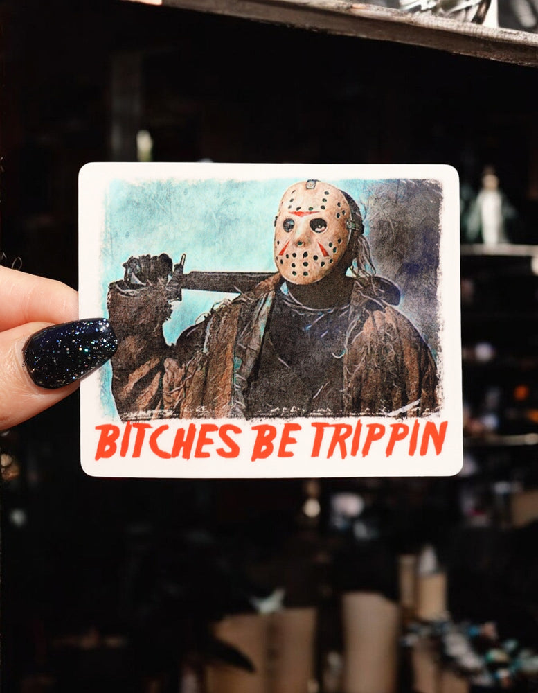 Bitches Be Trippin Halloween Sticker (Online Order Only)