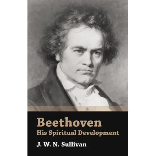 Beethoven - His Spiritual Development - Paperback (ONLINE ORDER ONLY)