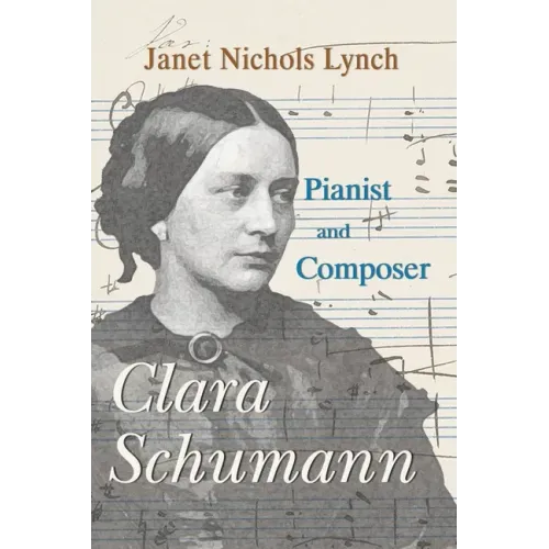 Clara Schumann, Pianist and Composer - Paperback (ONLINE ORDER ONLY)