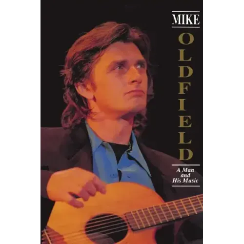 Mike Oldfield: A Man and His Music - Paperback (ONLINE ORDER ONLY)