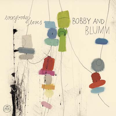 BOBBY AND BLUMM - Everybody Loves... [CD] (ONLINE ORDER ONLY)