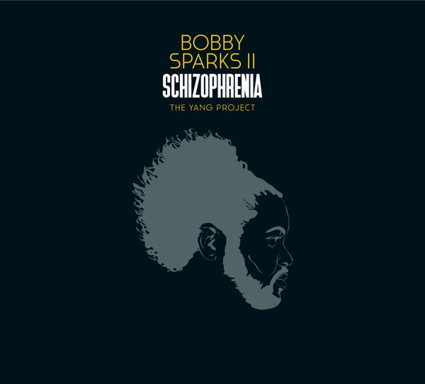 BOBBY SPARKS II - Schizophrenia - The Yang Project [Vinyl] (ONLINE ORDER ONLY)