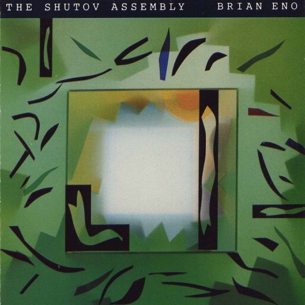 Brian Eno - The Shutov Assembly [CD] (ONLINE ORDER ONLY)