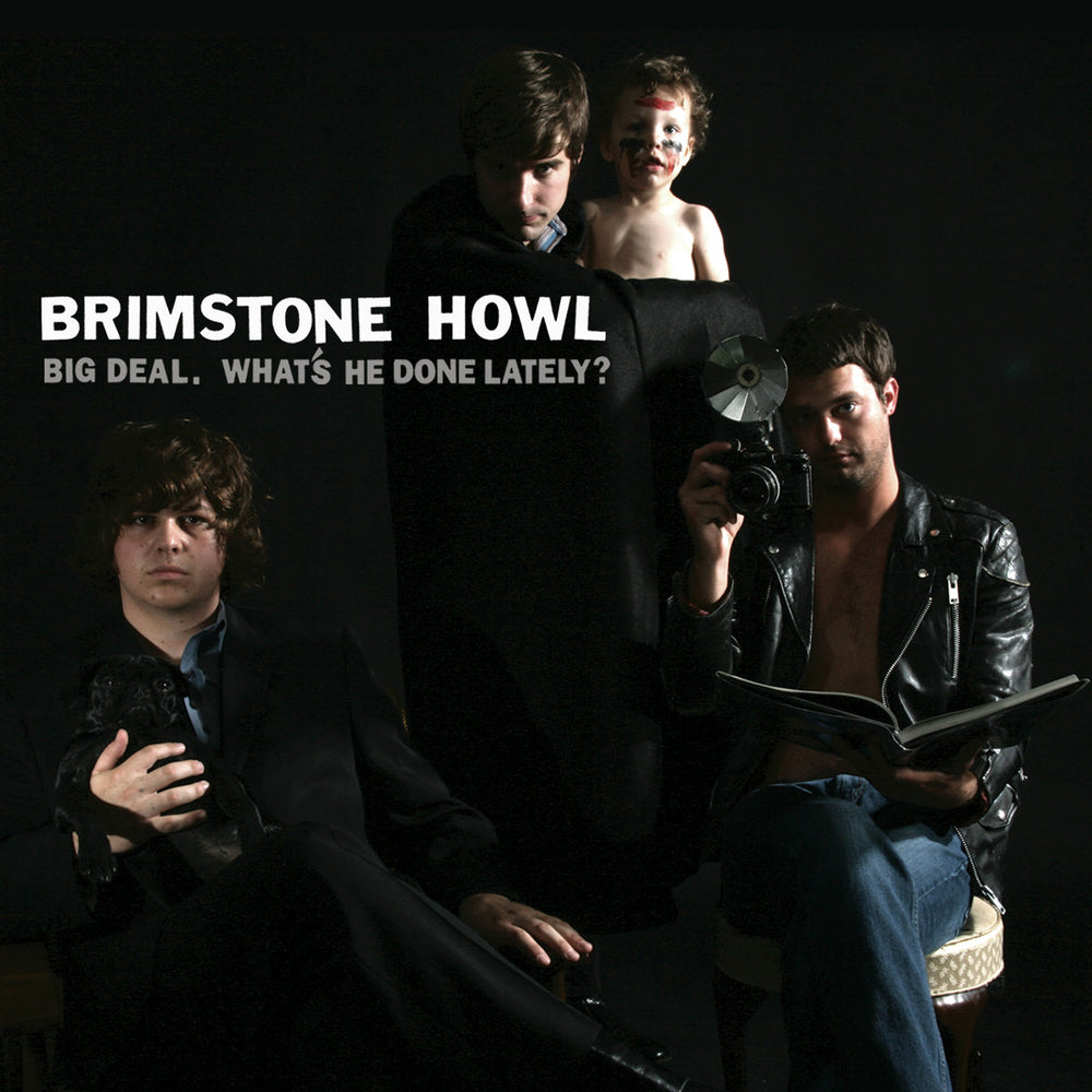 Brimstone Howl - Big Deal (What's He Done Lately?) [CD] (ONLINE ORDER ONLY)
