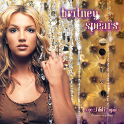 Oops! I Did It Again (25Th Anniversary - Ltd Deluxe 2Lp Set) [Vinyl] (ONLINE ORDER ONLY)