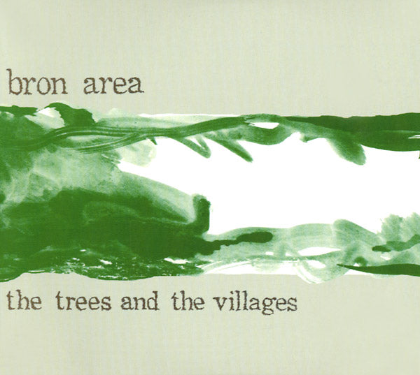 BRON AREA - The Trees and the Villages [CD] (ONLINE ORDER ONLY)
