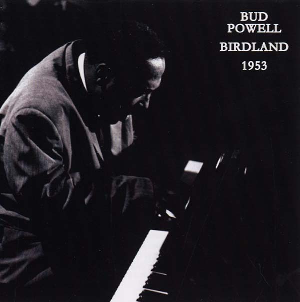 Bud Powell - Birdland 1953 [CD] (ONLINE ORDER ONLY)