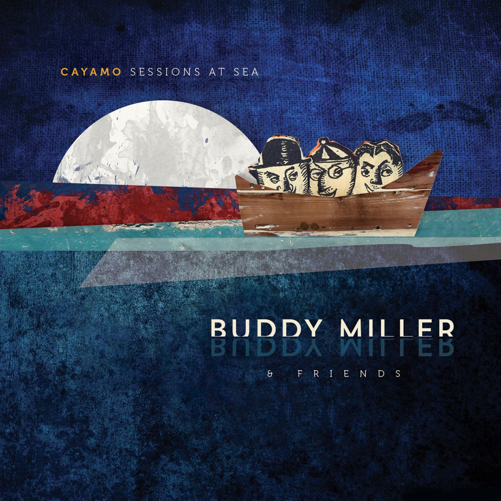 Buddy & Friends Miller - Cayamo Sessions At Sea [CD] (ONLINE ORDER ONLY)