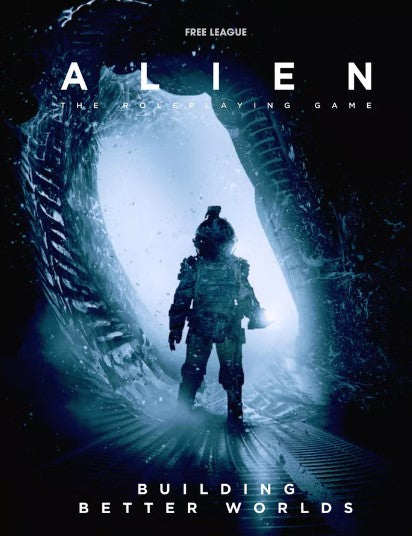 Building Better Worlds (Alien RPG) (ONLINE ORDER ONLY)