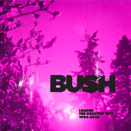 Bush - Loaded: The Greatest Hits 1994-2023 (Limited Edition, Cloudy Clear Colored Vinyl) [Import] (2 Lp's) [Vinyl] (ONLINE ORDER ONLY)
