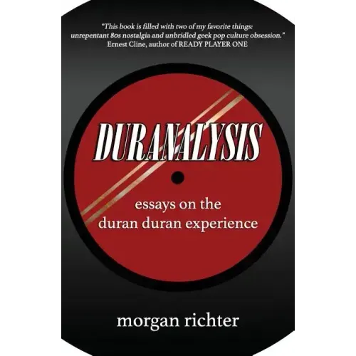 Duranalysis: Essays on the Duran Duran Experience - Paperback (ONLINE ORDER ONLY)
