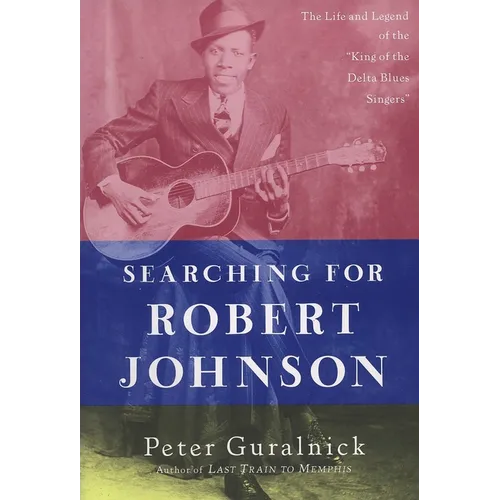 Searching for Robert Johnson: The Life and Legend of the King of the Delta Blues Singers - Paperback (ONLINE ORDER ONLY)