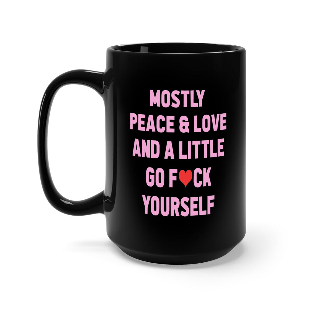 Mostly Peace Love Mug (Online Order Only)