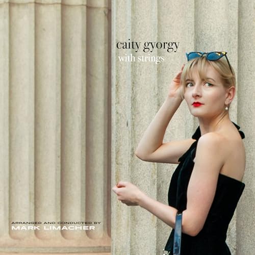 Caity Gyorgy With Strings [CD] (ONLINE ORDER ONLY)