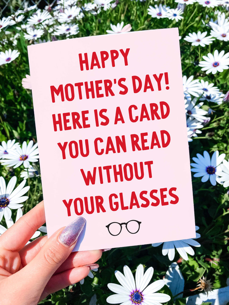 Card You Can Read Without Your Glasses Mother's Day Card (Online Order Only)