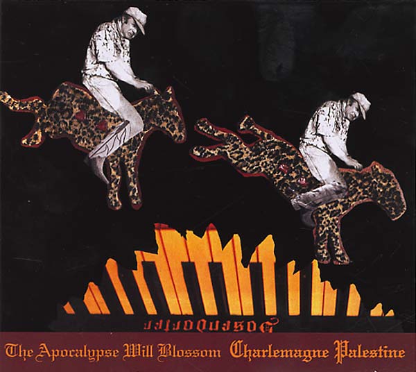 CHARLEMAGNE PALESTINE - The Apocalypse Will Blossom [CD] (ONLINE ORDER ONLY)