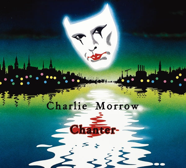 CHARLIE MORROW - Chanter [CD] (ONLINE ORDER ONLY)