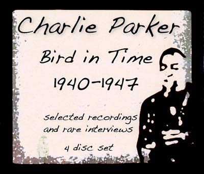 Charlie Parker - Bird In Time 1940-1947 [CD] (ONLINE ORDER ONLY)