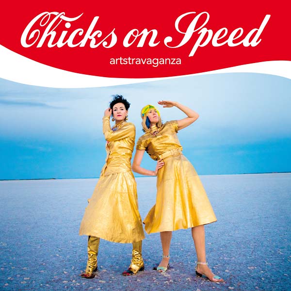 CHICKS ON SPEED - Artstravaganza [CD] (ONLINE ORDER ONLY)