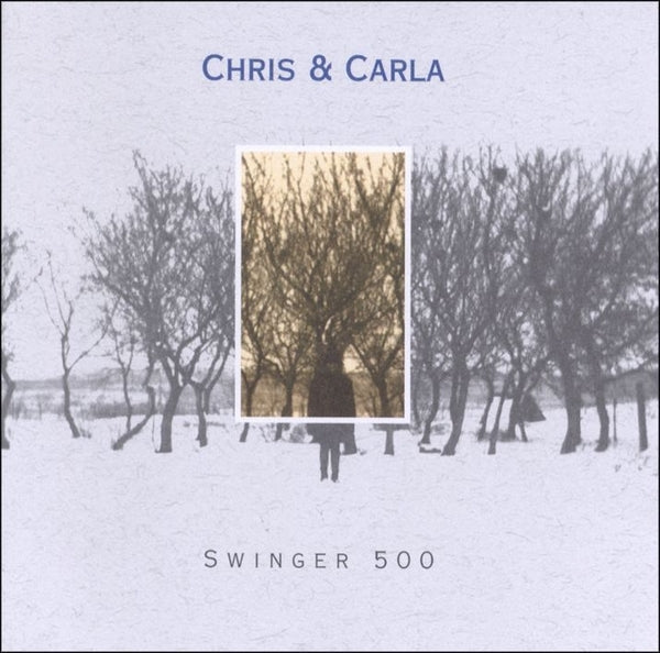 CHRIS & CARLA - Swinger 500 [Vinyl] (ONLINE ORDER ONLY)