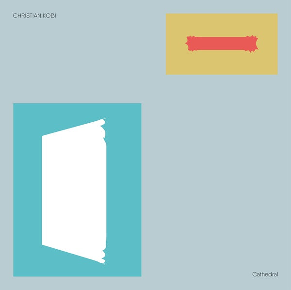 CHRISTIAN KOBI - Cathedral [Vinyl] (ONLINE ORDER ONLY)