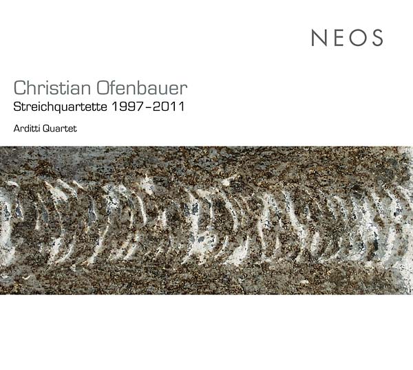 CHRISTIAN OFENBAUER - Streichquartette 1997-2011 [CD] (ONLINE ORDER ONLY)