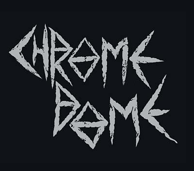 CHROME DOME - Chrome Dome [CD] (ONLINE ORDER ONLY)