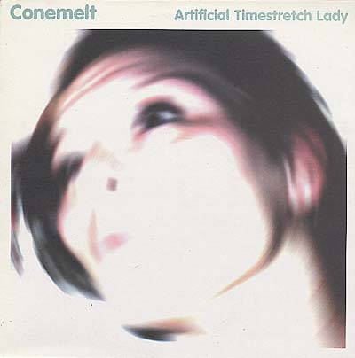 CONEMELT - Artificial Timestretch Lady [Vinyl]