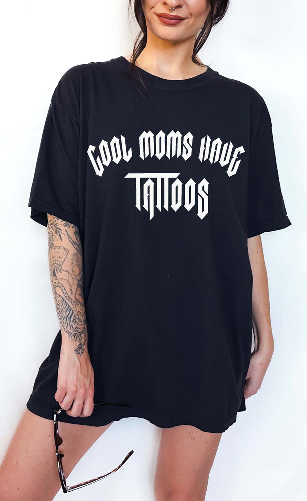 Cool Moms Have Tattoos Tee (ONLINE ORDER ONLY)