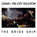 Crime & the City Solution - The Bride Ship (Limited Edition White Vinyl) [Vinyl] (ONLINE ORDER ONLY)