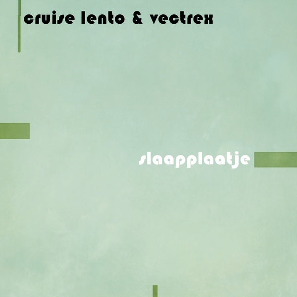 CRUISE LENTO & VECTREX - Slaapplaatje [Vinyl] (ONLINE ORDER ONLY)