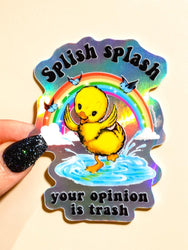 Splish Splash Your Opinion Is Trash Sticker