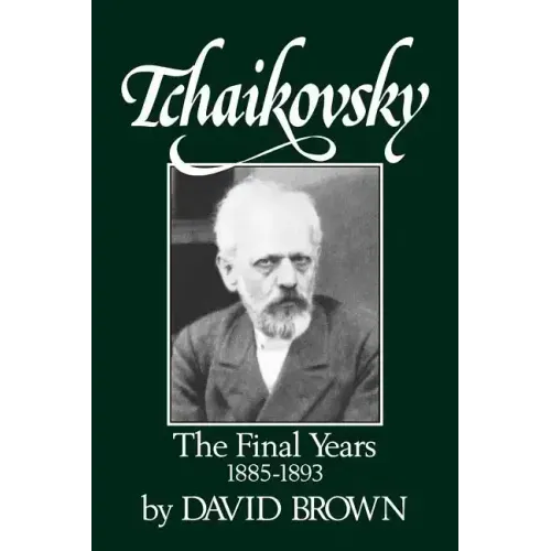 Tchaikovsky: The Final Years 1855-1893 - Paperback (ONLINE ORDER ONLY)