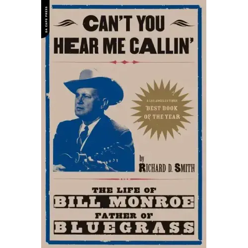 Can't You Hear Me Calling: The Life of Bill Monroe, Father of Bluegrass - Paperback (ONLINE ORDER ONLY)