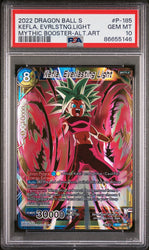 2022 DRAGON BALL SUPER MYTHIC BOOSTER KEFLA, EVRLSTNG.LIGHT #P-185 - PSA 10 (Online Order Only)