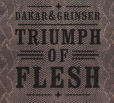 DAKAR & GRINSER - Triumph of Flesh [CD] (ONLINE ORDER ONLY)