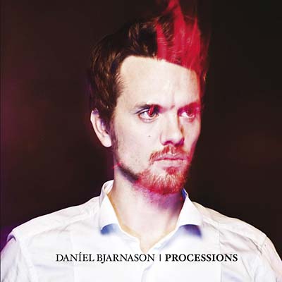 DANIEL BJARNASON - Processions [CD] (ONLINE ORDER ONLY)