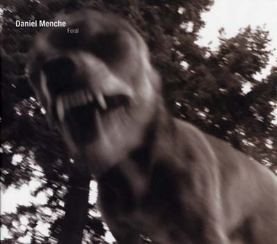 DANIEL MENCHE - Feral [CD] (ONLINE ORDER ONLY)